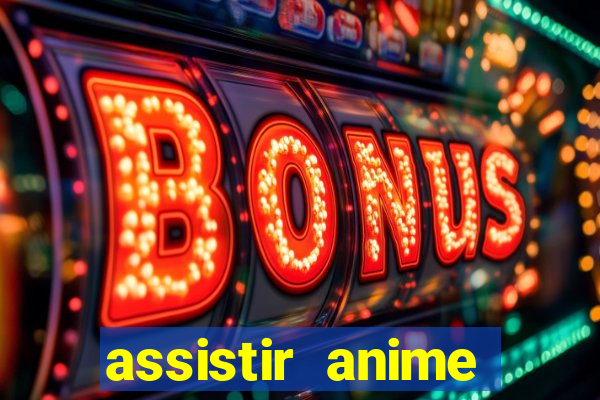 assistir anime online dublado